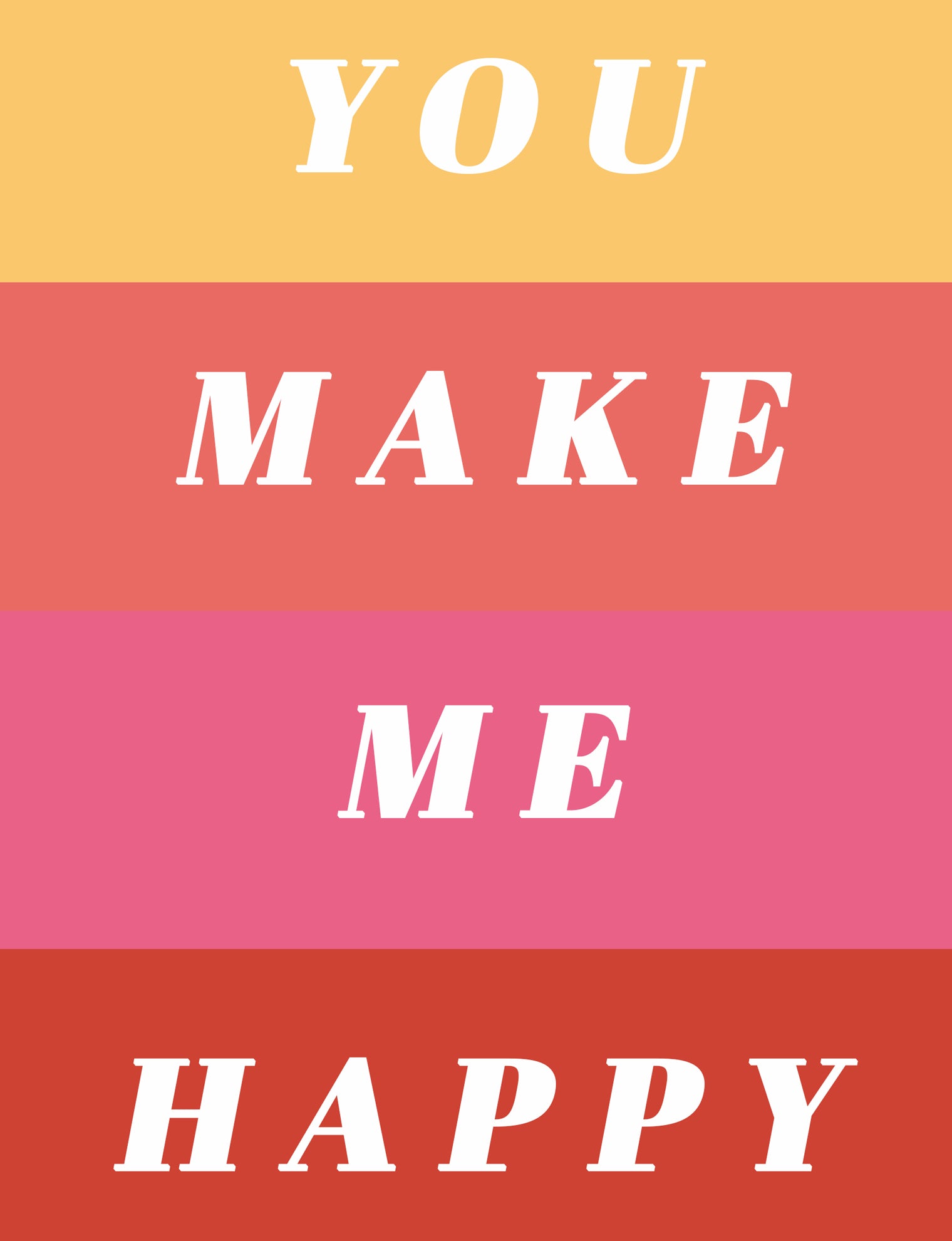 You Make Me Happy Greeting Card